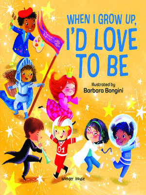 cover image of When I Grow Up, I Want to